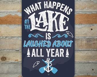 Tin - What Happens At The Lake - Metal Sign-8"x12" or 12"x18" Indoor/Outdoor-Decor for Lake house or Cabin