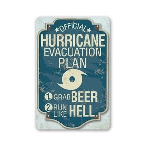 Tin - Metal Sign - Hurricane Evacuation Plan - 8"x12"/12"x18" Use Indoor/Outdoor - Funny Bar Decor and Gift