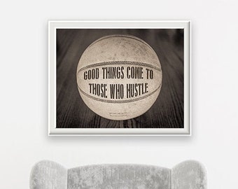 Good Things Come To Those Who Hustle -Canvas - Choose Unframed Poster or Canvas - Great Gift & Decor