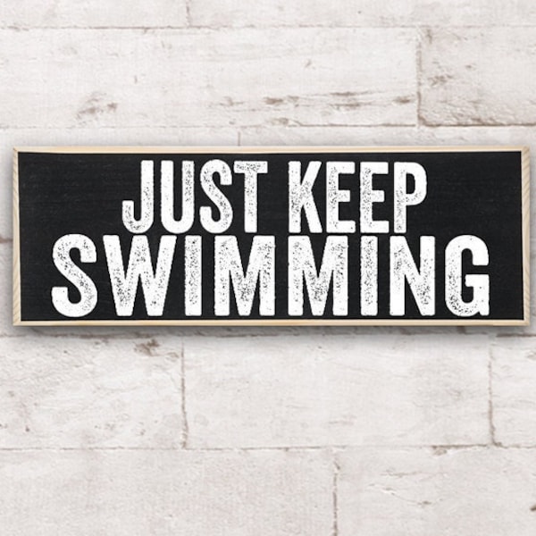 Rustic Wooden Sign - Just Keep Swimming - Makes a Great Gift and Decor