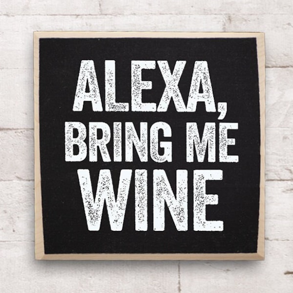 Wine Decor for Kitchen-Alexa, Bring Me Wine-Wooden Sign Wall Art-Funny Home Decor, Kitchen Decor, Wine Gifts Must Haves for Women- Wine Gift