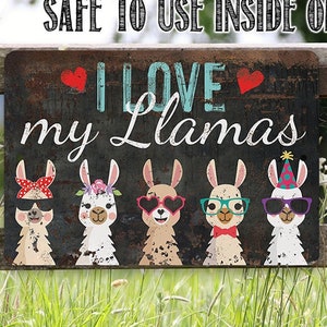 I Love My Llamas - 8" x 12" or 12" x 18" Aluminum Tin Awesome Metal Poster