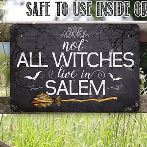 Tin - Not All Witches Live In Salem - Metal Sign - 8"x12"/12"x18" Indoor/Outdoor - Great Fall Halloween Decoration and Gift