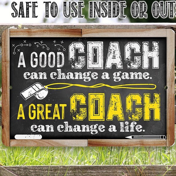 A Good Coach Can Change a Game, Great Coach Can Change a Life - 8" x 12" or 12" x 18" Aluminum Tin Awesome Metal Poster