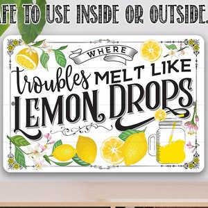 Where Troubles Melt Like Lemon Drops - 8" x 12" or 12" x 18" Aluminum Tin Awesome Metal Poster