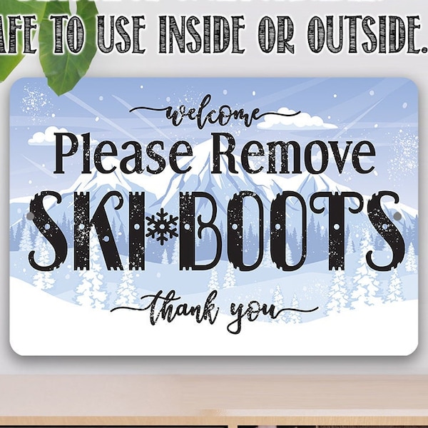 Please Remove Ski Boots, Thank You - Rustic Style Emergency Response Unit Sign 8" x 12" or 12" x 18" Aluminum Tin Awesome Metal Poster