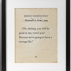 Ernest Hemingway - Oh Darling, You Will be Good to Me, Won't You? - 11x14 Unframed Typography Book Page Print - Decor for Realism Novel Fans