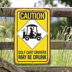 Caution Golf Cart Drivers - 8" x 12" or 12" x 18" Aluminum Tin Awesome Metal Poster