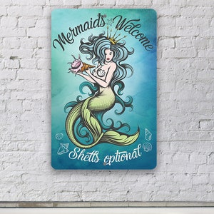 Tin - Metal Sign - Mermaids Welcome Shells Optional - 8"x12"/12"x18" Indoor/Outdoor- Decor for Beach House