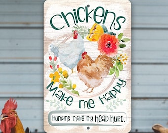 Tin - Chickens Make Me Happy Metal Sign - 8" x 12" or 12" x 18" Use Indoor/Outdoor - Funny Chicken Farm Decor