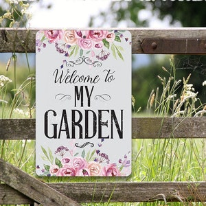 Tin - Welcome To My Garden-Metal Sign - 8" x 12" or 12" x 18" Use Indoor/Outdoor - Garden Enthusiasts Gift