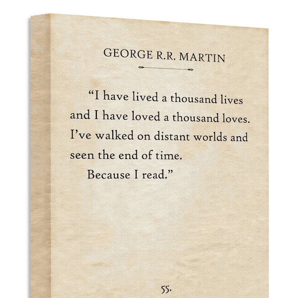 Canvas - George R.R. Martin - I Have Lived A Thousand Lives - Choose Unframed Poster or Canvas - Great Inspirational Decor and Gift