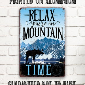 Tin - Relax Mountain Time - Durable Metal Sign - 8" x 12" or 12" x 18" Use Indoor/Outdoor - Great Cabin Decor and Gift for Outdoorsy People