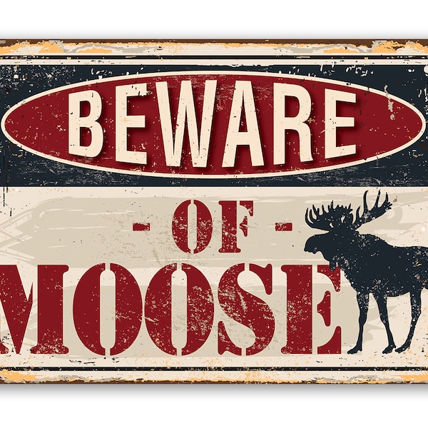 Tin - Metal Sign - Beware of Moose - 8"x12"/12"x18" Use Indoor/Outdoor - Decor for Cabin and Lakehouse