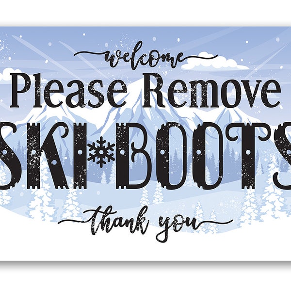 Please Remove Ski Boots, Thank You - Rustic Style Emergency Response Unit Sign For Winter Sporting Events and Cabin and Lodge Decoration