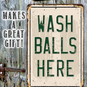 Tin Metal Sign Wash Balls Here Golf Sign 8x12 or 12x18 Use Indoor/Outdoor Golfer Funny Gift image 5