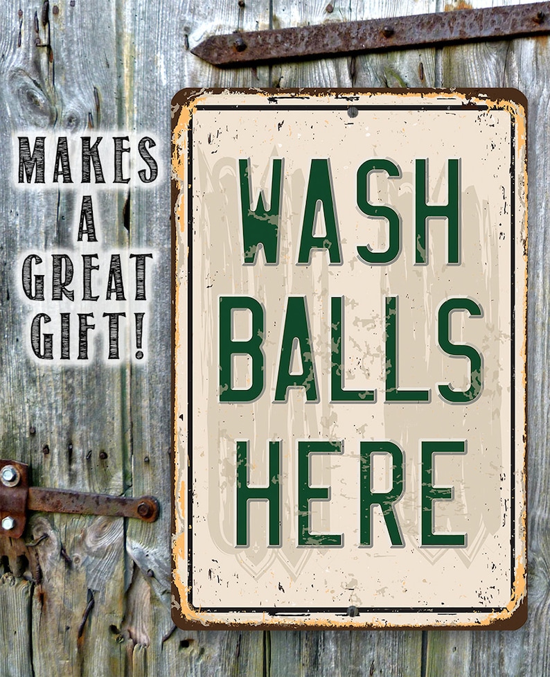 Tin Metal Sign Wash Balls Here Golf Sign 8x12 or 12x18 Use Indoor/Outdoor Golfer Funny Gift image 5
