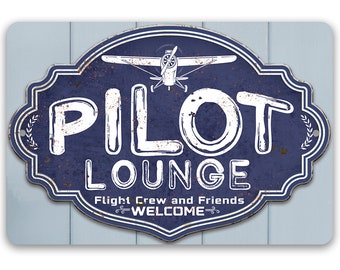 Tin - Metal Sign - Pilot Lounge - 8"x12" or 12"x18" Use Indoor/Outdoor - Airplane Hangar Aviation Decor and Pilot Gifts For Aviators