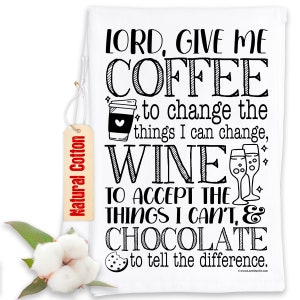 Funny Kitchen Tea Towels -Lord Give Me Coffee,Wine, and Chocolate - Humorous Flour Sack Dish Towel - Housewarming Host Gift & Kitchen Decor