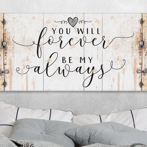 Forever Be My Always - Large Canvas Wall Art (Not Printed on Metal) Stretched on a Heavy Wood Frame- Great Wedding and Anniversary Gift