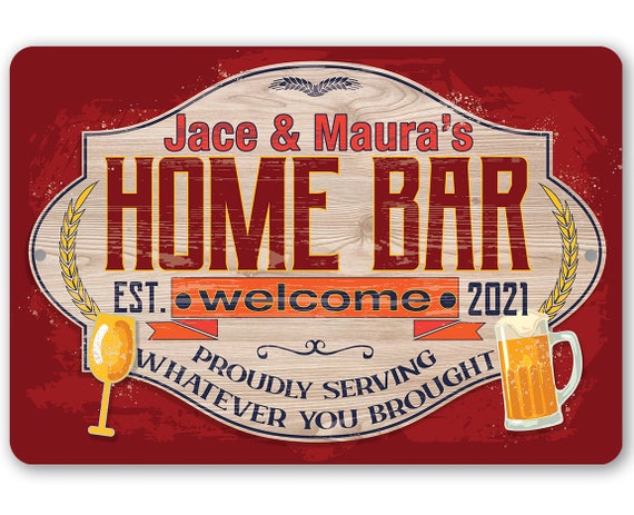 Tin 8 x 12 or 12 x 18 Use Indoor/Outdoor Personalized Home Bar Metal Sign Great Bar Room Decor and Housewarming Gift Tin 8 x 12 or 12 x 18 Use Indoor/Outdoor Personalized Home Bar Metal Sign Great Bar Room Decor and Housewarming Gift