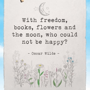 Oscar Wilde Quote With Freedom, Books, Flowers and the Moon handmade ...
