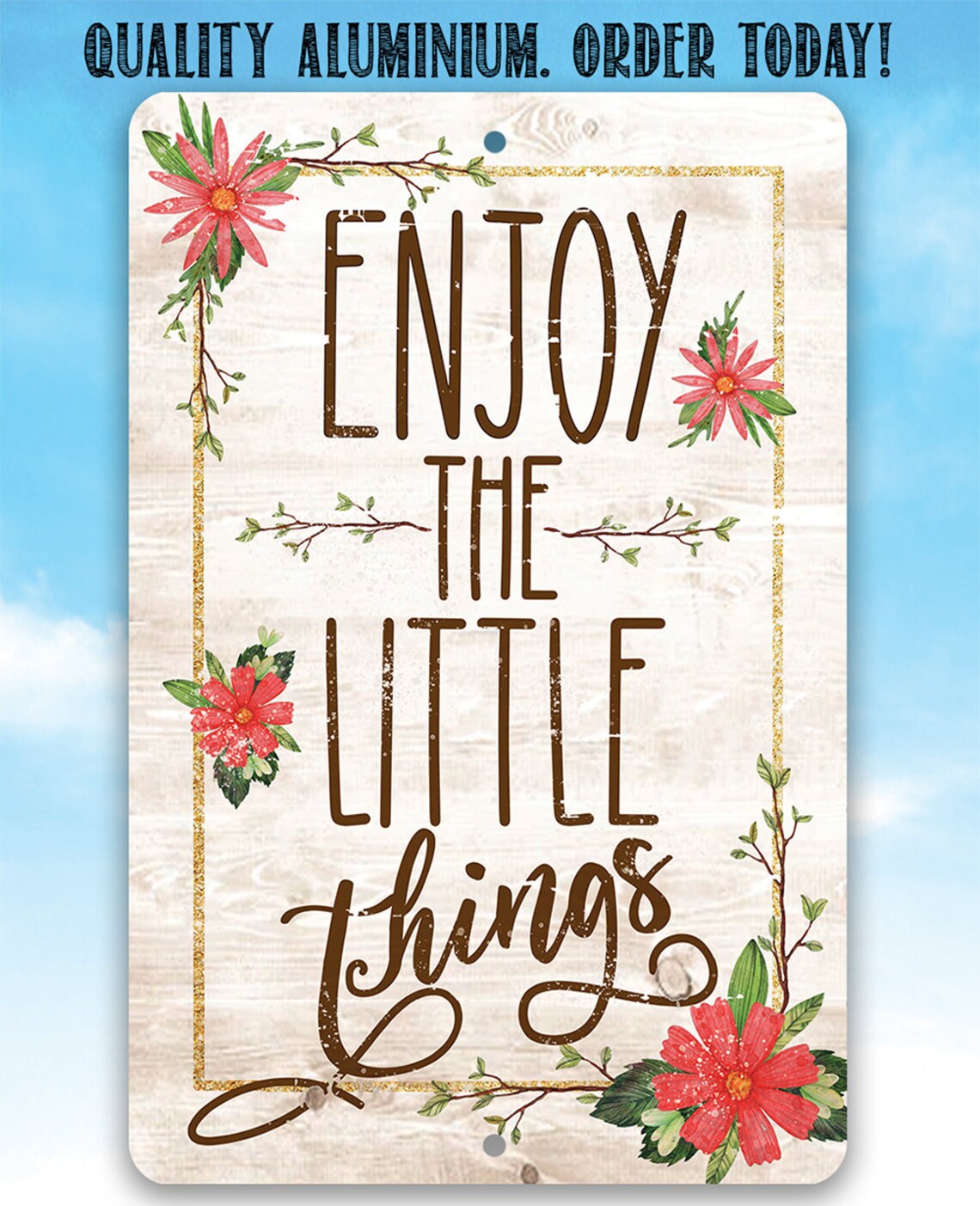 Durable Metal Sign Enjoy the Little