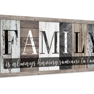 Family Is Always Having Someone to Love Large Canvas (Not Printed on Wood) Stretched Wood-Living Room Decor and Great Housewarming Gift