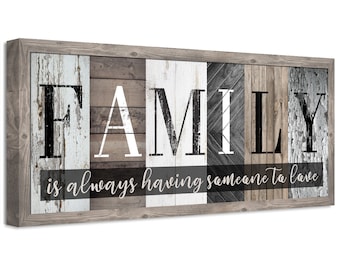 Family Is Always Having Someone to Love Large Canvas (Not Printed on Wood) Stretched Wood-Living Room Decor and Great Housewarming Gift