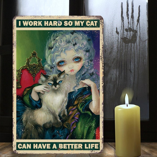 Strangeling Tin - Gothic Metal Sign - I Work Hard So My Cat Can Have a Better Life - Durable Use Indoor/Outdoor Wiccan, Witch, Occult, Magic