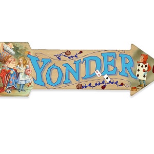 Tin - Yonder - Directional Arrow Sign - Durable Metal Sign - Use Indoor/Outdoor - Great Decor and Gift For Alice in Wonderland Fans