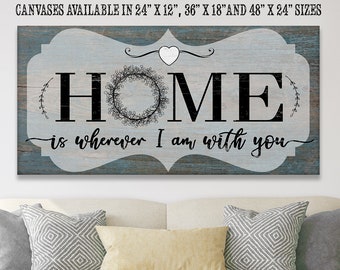 Home Is Wherever I Am With You-Large Canvas(Not Printed on Wood)-Stretched on Wood Frame-Couch Living Room Decor- Housewarming/Wedding Gift