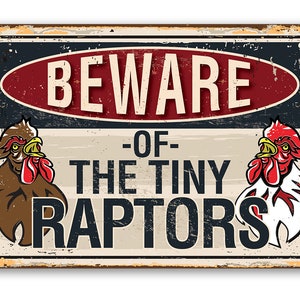 Tin - Beware Tiny Raptors - Metal Sign-8"x12"/12"x18" - Use indoor/outdoor - Funny Chicken Farm Decor