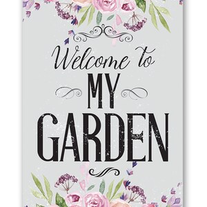 Tin Welcome To My Garden-Metal Sign 8 x 12 or 12 x 18 Use Indoor/Outdoor Garden Enthusiasts Gift image 2