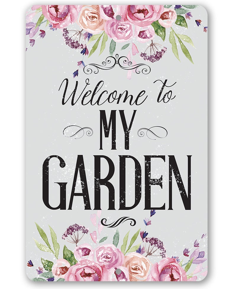 Tin Welcome To My Garden-Metal Sign 8 x 12 or 12 x 18 Use Indoor/Outdoor Garden Enthusiasts Gift image 2