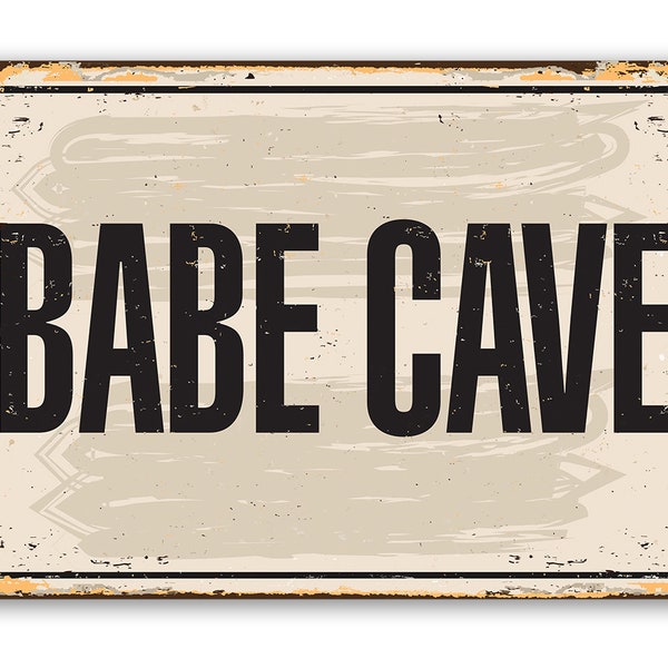 Tin - Metal Sign - Babe Cave- 8" x 12" or 12" x 18" Use Indoor/Outdoor - Great Gift and Decor for She Shed