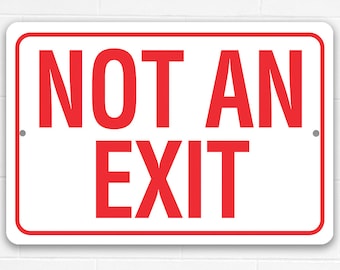 Tin - Not an Exit- Metal Sign - 8"x12"/12"x18" - indoor/outdoor - Red and White Door or Any Area Sign to not be Mistaken for an Exit