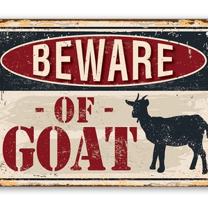 Tin - Metal Sign-Beware of Goat-8"x12"/12"x18" Use Indoor/Outdoor - Great Gift and Decor for Farm and Home