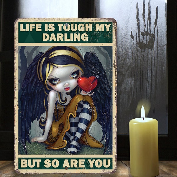 Strangeling Tin - Gothic Metal Sign - Life is Tough My Darling But So Are You - Durable-Use Indoor/Outdoor - Wiccan, Witch, Occult, Magic