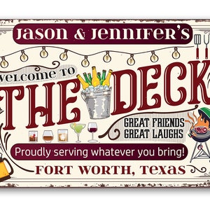 Personalized Welcome To The Deck, Proudly Serving Whatever You Bring Metal Sign - 8" x 12" or 12" x 18"Use Indoor/Outdoor - Great Bar Decor