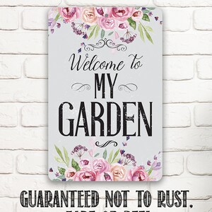 Tin Welcome To My Garden-Metal Sign 8 x 12 or 12 x 18 Use Indoor/Outdoor Garden Enthusiasts Gift image 7