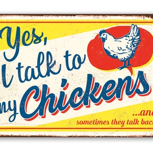 Tin - Yes I Talk To My Chickens - Metal Sign - 8"x12"/12"x18" - Use indoor/outdoor - Funny Chicken Farm Decor