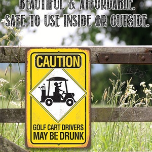 Tin Metal Sign Caution Golf Cart Drivers 8x12 or 12x 18 Use Indoor/Outdoor Funny Golf Cart Decor image 7