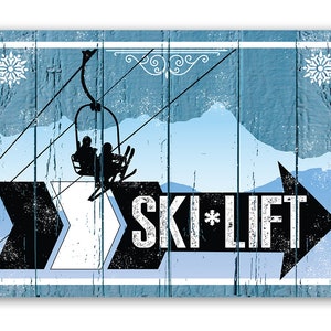 Tin - Metal Sign-Ski Lift Directional(Right)- 8"x12" or 12"x 18" Indoor/Outdoor - Great Ski Lodge Decor