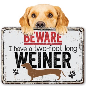 Tin - Metal Sign - Beware I Have A Two Foot Long - 8"x12" or 12"x18" Use Indoor/Outdoor - Dachshund Owners