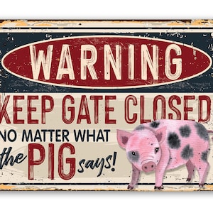 Tin - Metal Sign - Warning Pig Says - 8"x12"/12"x18" Indoor/Outdoor - Gift to Pig Farm Owners