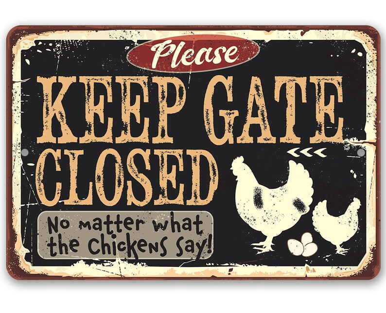 Tin Keep Gate Closed Chickens Metal Sign 8 X Etsy