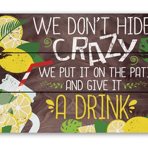 Tin - Metal Sign - We Don't Hide Crazy - 8"x12" / 12"x18" Indoor/Outdoor-Makes a Great Porch or Patio Decor and Housewarming Gift
