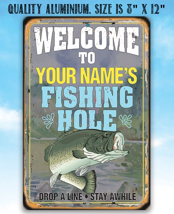 Tin Personalized Fishing Hole Metal Sign 8 X 12 or 12x 18 Indoor