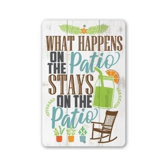 Metal Sign What Happens on the Patio Stays not Printed on Etsy